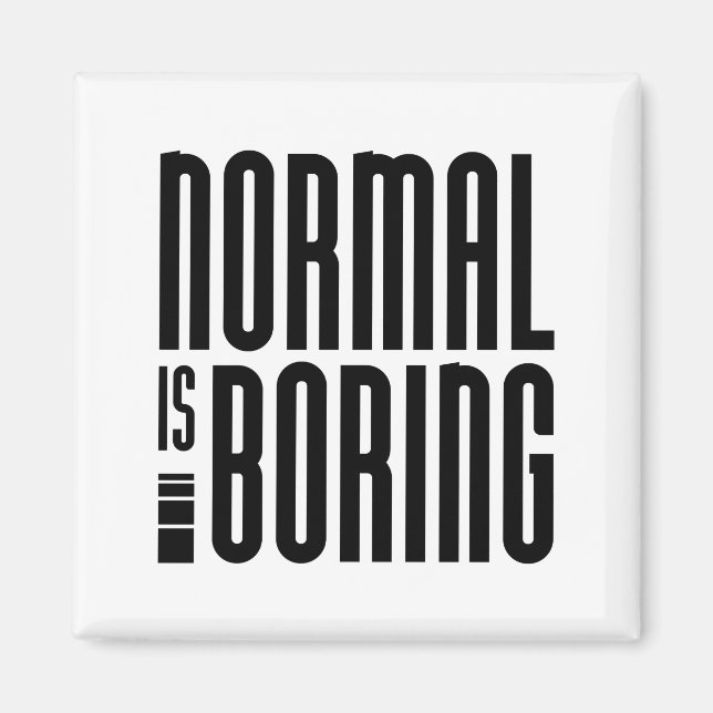 Normal Is Boring Magnet (Front)