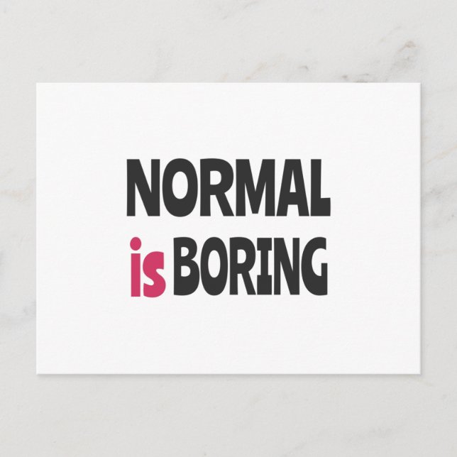 Normal is Boring Postcard (Front)
