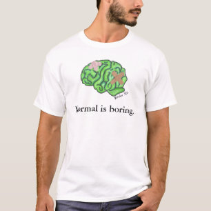 "Normal is boring" t-shirt