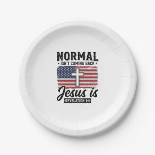 Normal Is Not Coming Back Jesus Revelation Shirt_1 Paper Plate