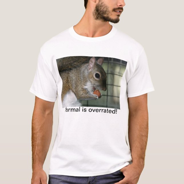 Normal is overrated! T-Shirt (Front)