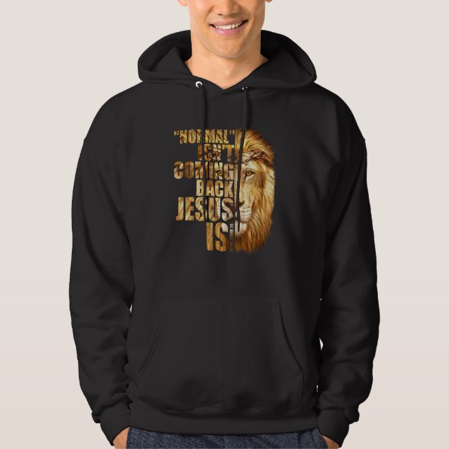 Normal Isn't Coming Back But Jesus Is Revelation 1 Hoodie (Front)