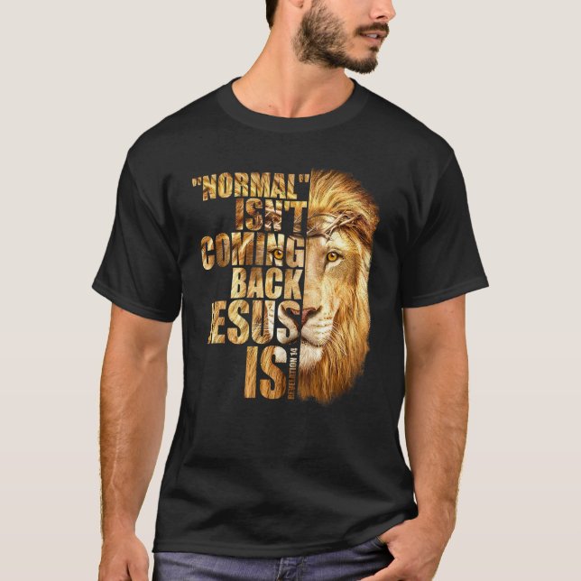 Normal Isn't Coming Back But Jesus Is Revelation 1 T-Shirt (Front)