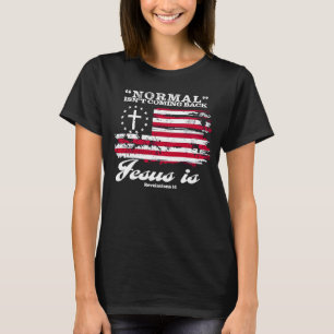 Normal Isn't Coming Back But Jesus Is Revelation 1 T-Shirt