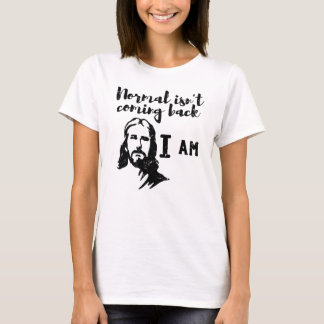 Normal Isn't Coming Back But Jesus Is Revelation T-Shirt