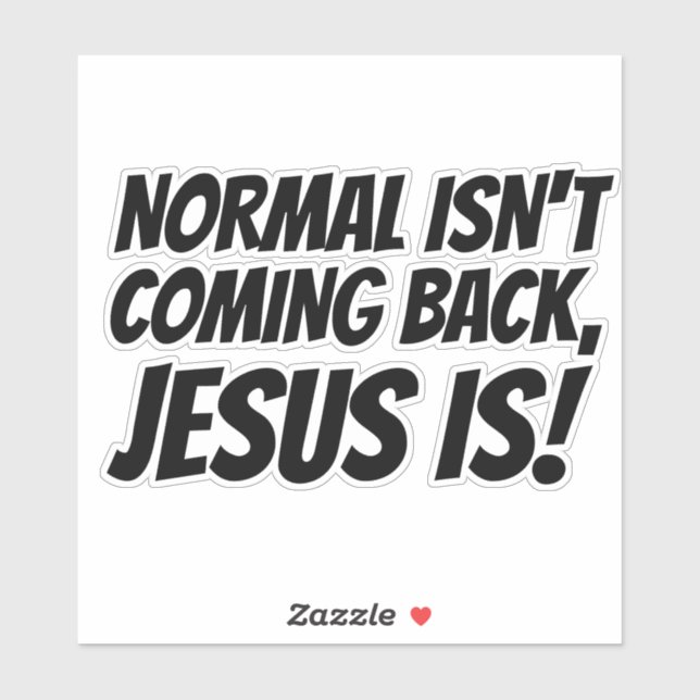 NORMAL ISN'T COMING BACK, JESUS IS! DECAL STICKERS (Sheet)