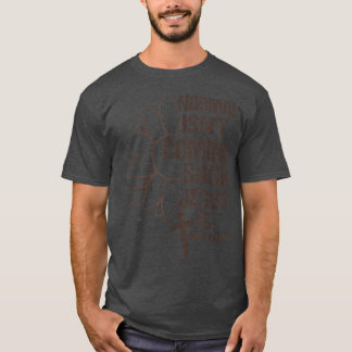 Normal Isnt Coming Back Jesus Is Revelation 14 Chr T-Shirt
