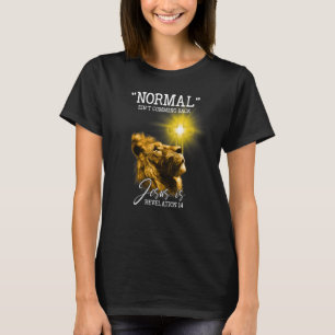 Normal Isn't Coming Back Jesus Is Revelation 14 Li T-Shirt