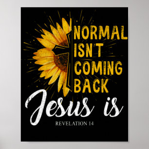 Normal Isnt Coming Back Jesus Is Revelation Faith Poster