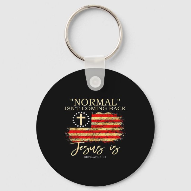 Normal Isnt Coming Back Jesus Is Revelation  Key Ring (Front)