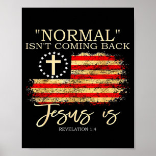 Normal Isnt Coming Back Jesus Is Revelation Poster
