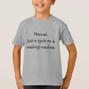 Normal: Just a cycle on a washing machine T-Shirt