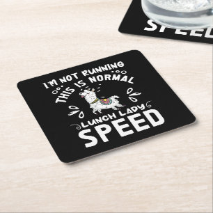Normal Lunch Lady Speed Funny Llama Saying Humour Square Paper Coaster