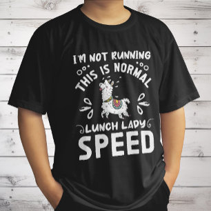 Normal Lunch Lady Speed Funny Llama Saying Humour T-Shirt