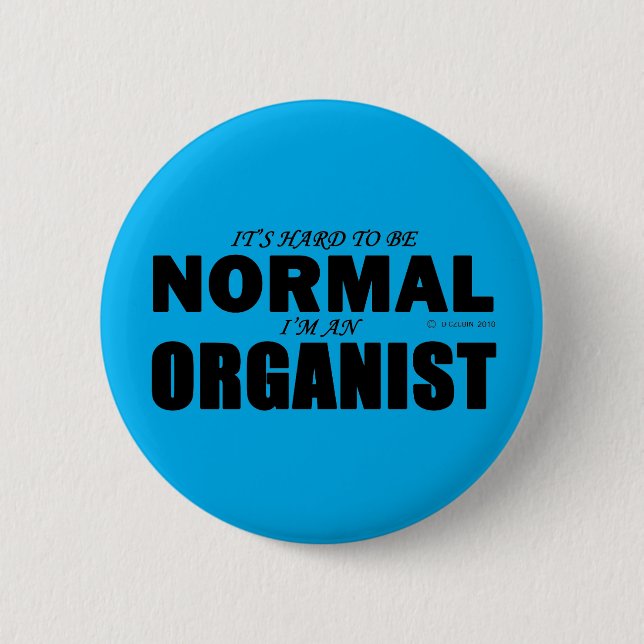 Normal Organist 6 Cm Round Badge (Front)