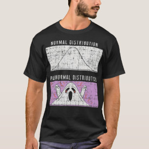 Normal  Paranormal Distribution  T-Shirt