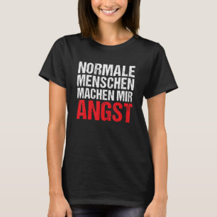 Normal people scare me 1 T-Shirt