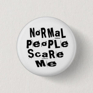 Normal People Scare Me 3 Cm Round Badge