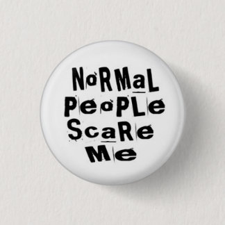Normal People Scare Me 3 Cm Round Badge