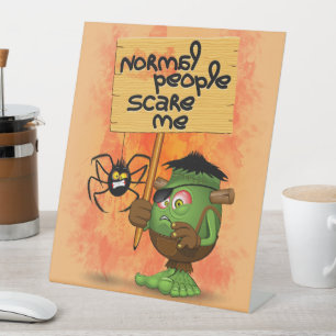 'Normal People Scare Me' Frankenstein Character Pedestal Sign