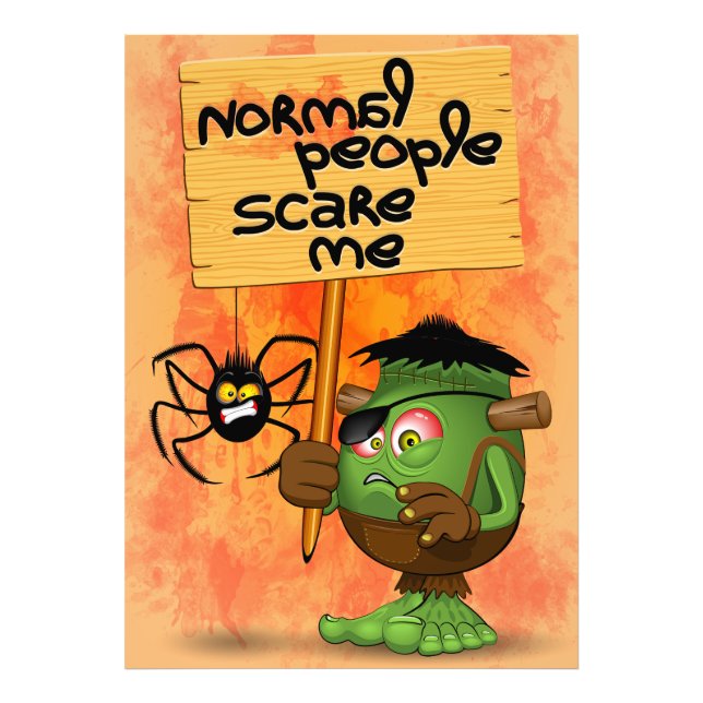 'Normal People Scare Me' Humorous Frankenstein Photo Print (Front)