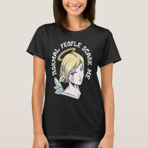 Normal People Scare Me T-Shirt
