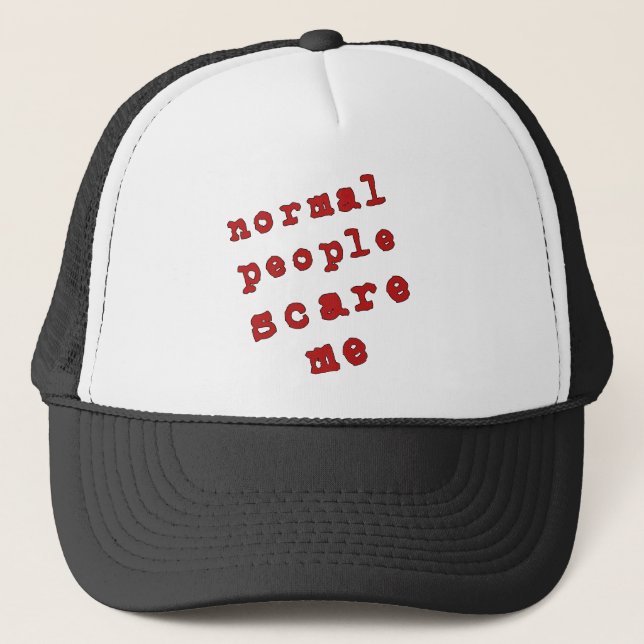 Normal People Scare Me! Trucker Hat (Front)
