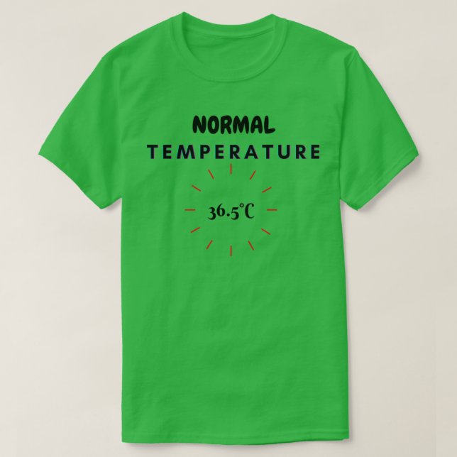 NORMAL TEMPERATURE T-Shirt (Design Front)