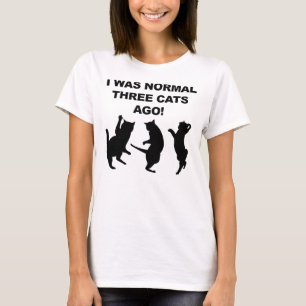 Normal Three Cats Ago Funny T-Shirt