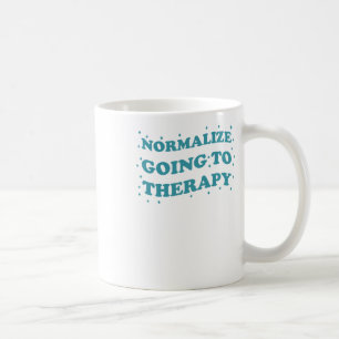 Normalise Going To Therapy Mental Health S Therapi Coffee Mug