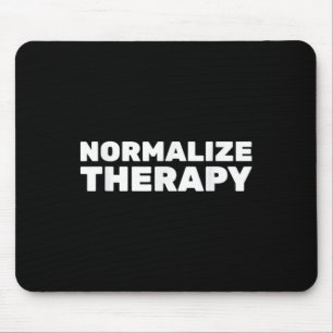 Normalise Therapy End Stigma Mental Health Awarene Mouse Pad