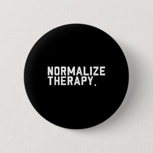 Normalise Therapy _ Mental Health Awareness 6 Cm Round Badge