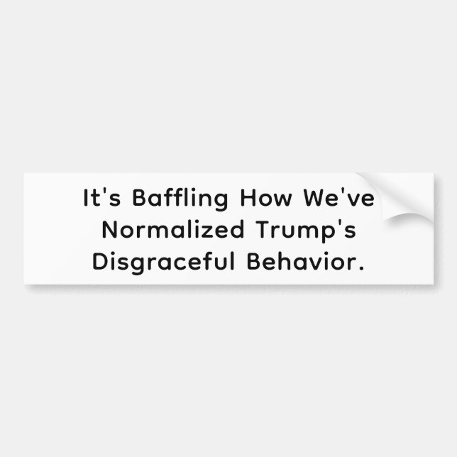 Normalised Trump's Disgrace Hankamer Artjunkhaus  Bumper Sticker (Front)