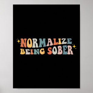Normalize Being Sober Sobriety Addiction Recovery  Poster