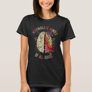 Normalize Minds Of All Kinds Autism Neurodiversity T-Shirt
