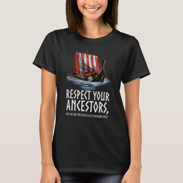 Norse Mythology  Respect Your Ancestors  Viking Sh T-Shirt (Front)