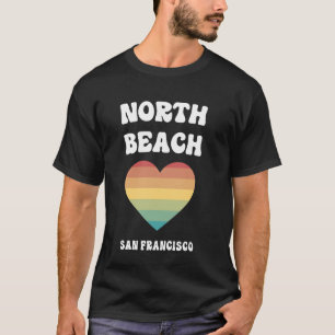North Beach San Francisco California LGBTQ Gay Pri T-Shirt