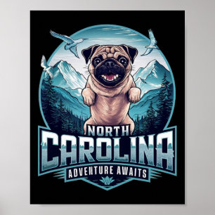 North Carolina Pug Dog Funny Mountain Hiking Outdo Poster