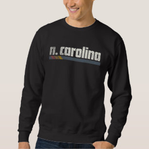 North Carolina Retro Style Vintage 90s 80s 70s Sweatshirt