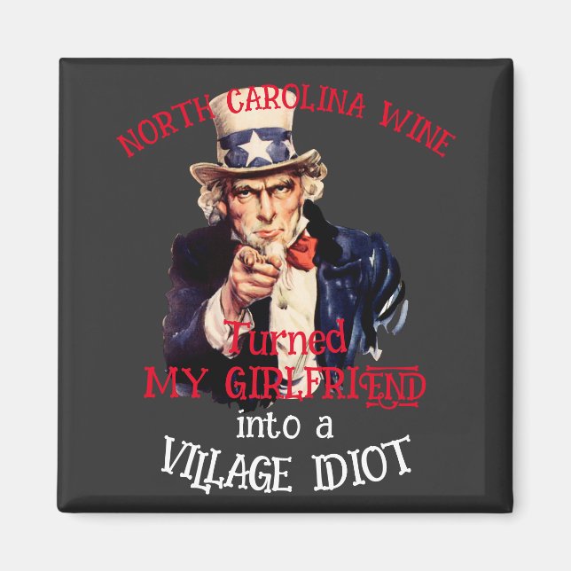 North Carolina Wine turned my girlfriend Village Magnet (Front)