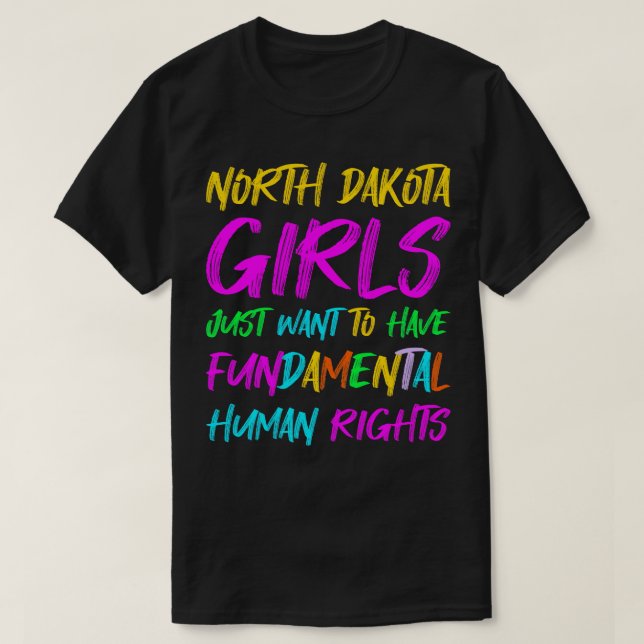 North Dakota Girls Just Want To Have Fundamental H T-Shirt (Design Front)
