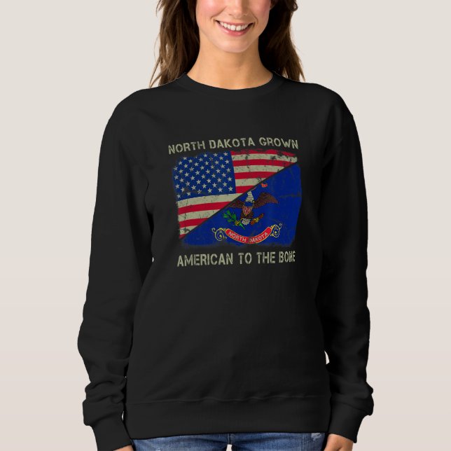 North Dakota Grown American To The Bone Home State Sweatshirt (Front)
