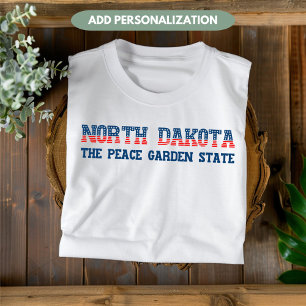 North Dakota Patriotic Peace Garden State Custom T-Shirt
