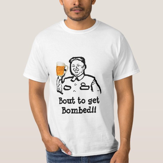 North Korea, Kim Jong Bout to get bomb- Funny Tees (Front)