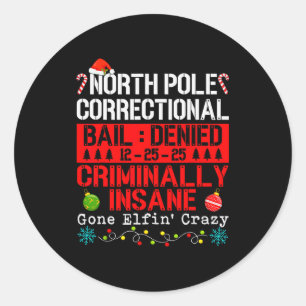 North Le Correctional Criminally Insane Gone Elfin Classic Round Sticker