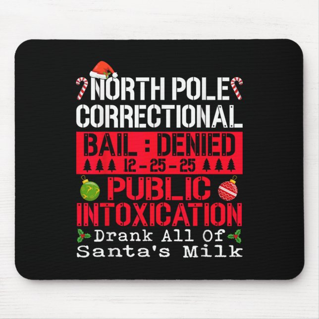 North Le Public Intoxication Drank All Of Santa's  Mouse Pad (Front)