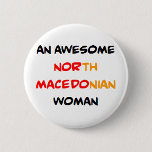 north macedonian woman, awesome 6 cm round badge