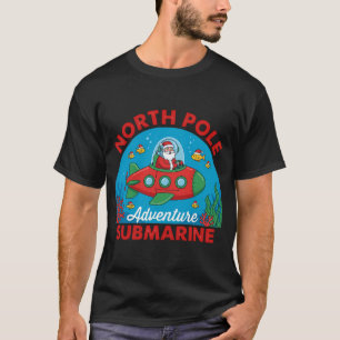 North Pole Adventure Submarine Funny Christmas for T-Shirt