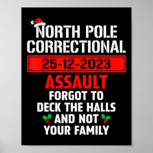 North Pole Correctional Ault Forgot To Deck The Ha Poster
