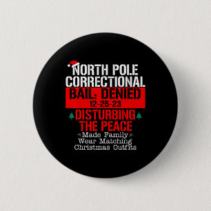 North Pole Correctional Bail Denied Disturbing The 6 Cm Round Badge